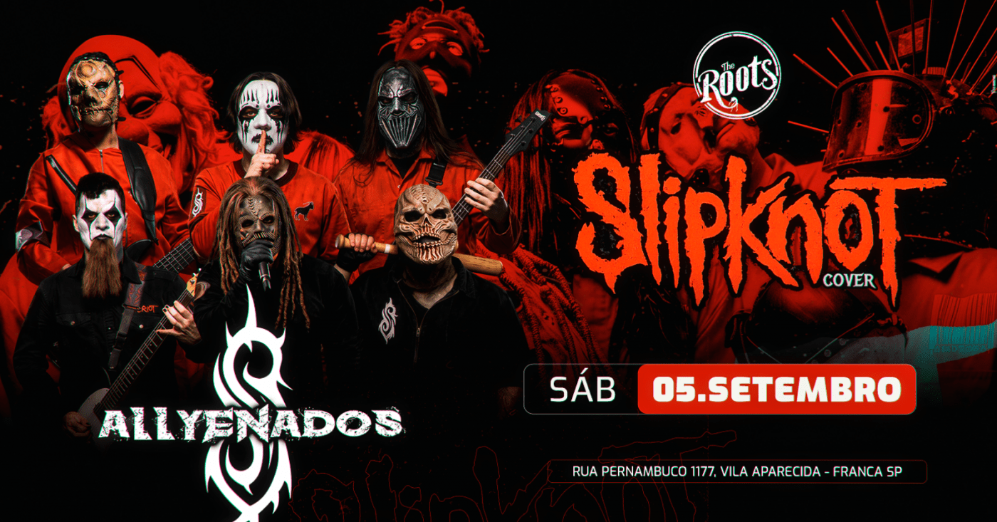 Allyenados apresenta tributo ao Slipknot no The Roots Franca