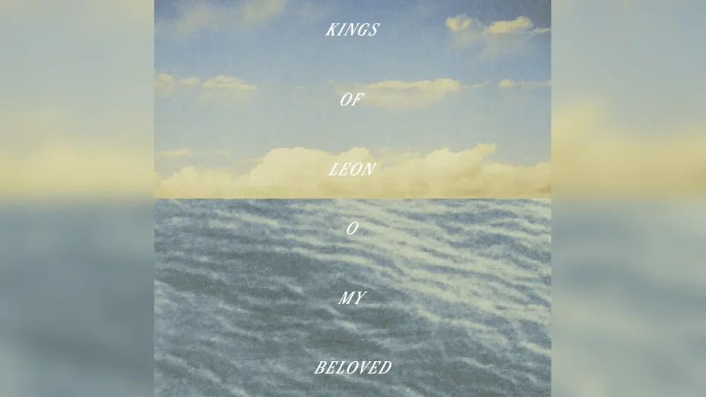 Kings of Leon anuncia novo álbum “O My Beloved” e lança primeiro single